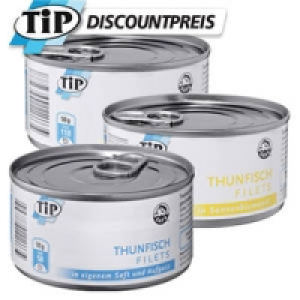 Thunfisch-Filets in Eigensaft oder Sonnenblumen&ouml;l 0.99&nbsp;&euro;