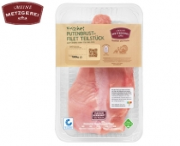 MEINE METZGEREI Frisches Putenbrustfilet Teilstück 4.99 €