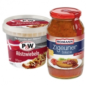 Homann Zigeunersauce oder P&W Röstzwiebeln versch. Sorten, jedes 500-m