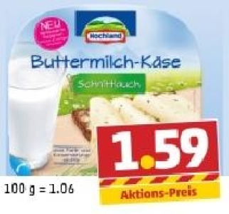 HOCHLAND Buttermilch-K&auml;se 1.59&nbsp;&euro;