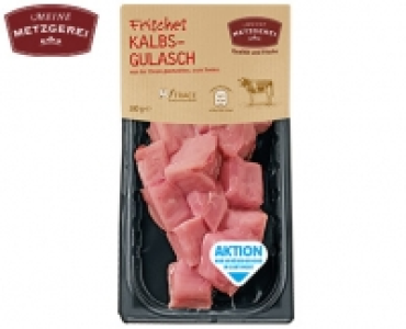 MEINE METZGEREI Frisches Kalbsgulasch 3.59 €