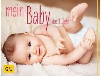 Mein Baby. Das 1. Jahr