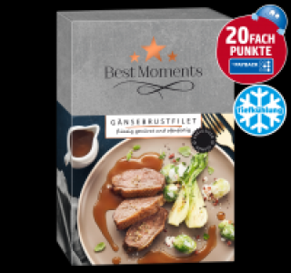 BEST MOMENTS Gänsebrustfilet 4.49 €