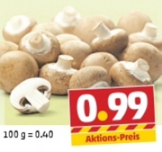 Braune Champignons 0.99 €