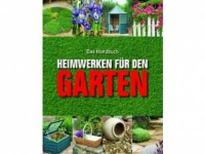 Das Handbuch Heimwerken für den Garten
